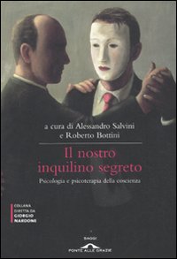 Nostro_Inquilino_Segreto_Coscienza_Psicologia_E_Ps-Salvini_A._(cur.)__Bottini_R.