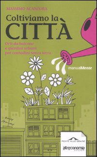 Coltiviamo La Citta`  di Acanfora Massimo - libri