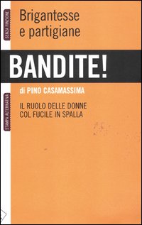 Bandite_Brigantesse_E_Partigiane_-Casamassima_Pino