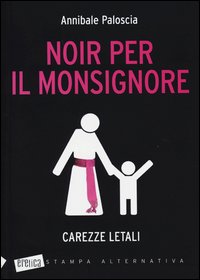 Noir_Per_Il_Monsignore_Carezze_Fatali_-Paloscia_Annibale