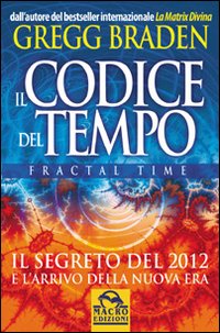 Codice_Del_Tempo_Fractal_Time_(il)_-Braden_Gregg