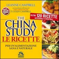 China_Study_Le_Ricette_Per_Un%60alimentazione_Sana_E_Naturale_-Campbell_Leanne