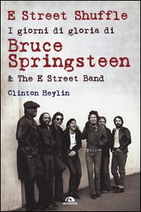 Bruce Springsteens E Street Shuffle di Heylin Clinton - libri Bruce Springsteens E Street Shuffle di Heylin Clinton - libri
