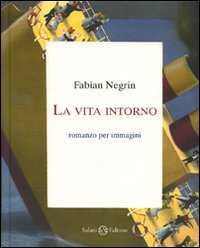 Vita_Intorno_-Negrin_Fabian
