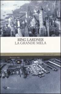 Grande Mela (la) di Lardner Ring - libri Grande Mela (la) di Lardner Ring - libri