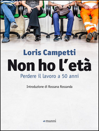 Non_Ho_L%60eta%60_Perdere_Il_Lavoro_A_50_Anni_-Campetti_Loris