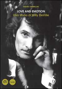Love And Emotion A Story About Willy Deville  di Zambellini Mauro - Libro Love And Emotion A Story About Willy Deville  di Zambellini Mauro - Libro