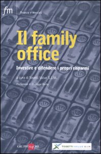 Family_Office_Investire_E_Difendere_I_Propri_Rispa-Tosetti_Value_S.i.m._(cur.)