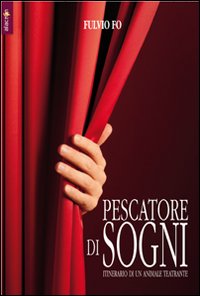 Pescatore Di Sogni  di Fo Fulvio - Libro