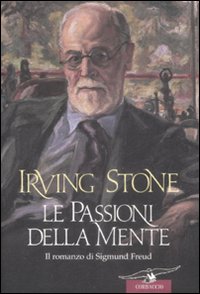 Passioni Della Mente. Il Romanzo Di Sigmund F di Stone Irving - libri Passioni Della Mente. Il Romanzo Di Sigmund F di Stone Irving - libri