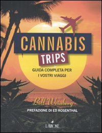 Cannabis_Trips_Guida_Completa_Per_I_Vostri_Viaggi_-Weinberg_Bill__