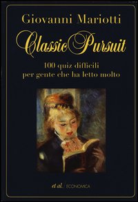 Classic_Pursuit_100_Quiz_Difficili_Per_Gente_Che_Ha_Letto_Molto_-Mariotti_Giovanni