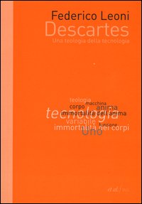 Descartes_Una_Teologia_Della_Tecnologia_-Leoni_Federico
