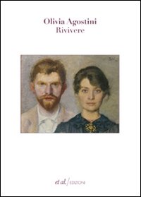 Rivivere di Agostini Olivia - Libro Rivivere di Agostini Olivia - Libro