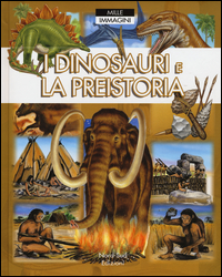 Dinosauri_E_La_Preistoria_Ediz_A_Colori_(i)_-Beaumont_Emilie