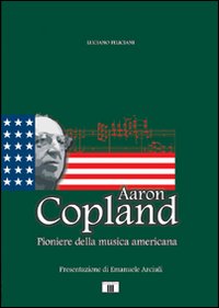 Aaron_Copland_Pioniere_Della_Musica_Americana_-Feliciani_Luciano