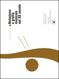 Notazione E Grafica Musicale Nel Xx Secolo di Villa Rojo Jesus - libri Notazione E Grafica Musicale Nel Xx Secolo di Villa Rojo Jesus - libri