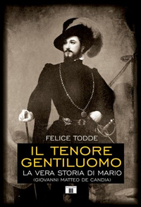 Tenore Gentiluomo La Vera Storia Di Mario (il)  di Todde Felice - Libro