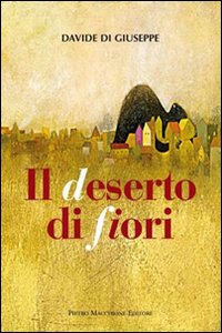 Deserto Dei Fiori di Di Giuseppe Davide - libri Deserto Dei Fiori di Di Giuseppe Davide - libri