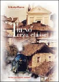 Treno Di Terza Classe  di Piazza Vittorio - libri
