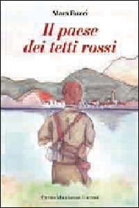 Paese Dei Tetti Rossi  di Buzzi Mara - libri