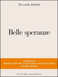 Belle Speranze  di Ielmini Riccardo - Libro Belle Speranze  di Ielmini Riccardo - Libro