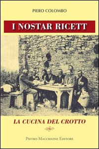 Nostar Ricett La Cucina Del Crotto (i)  di Colombo Piero - libri