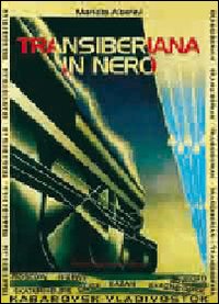 Transiberiana In Nero  di Alberini Mariella - libri