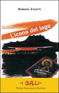 Icona Del Lago  di Zanetti Barbara - libri