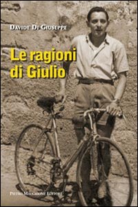 Ragioni Di Giulio (le)  di Di Giuseppe Davide - libri