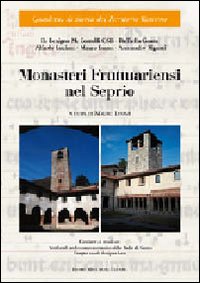 Monasteri Frutuariensi Nel Seprio + Cd di Aa.vv. Luoni M. (cur.) - Libro Monasteri Frutuariensi Nel Seprio + Cd di Aa.vv. Luoni M. (cur.) - Libro
