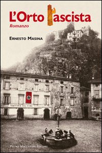 Orto Fascista  di Masina Ernesto - libri