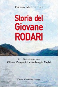Storia Del Giovane Rodari  di Macchione Pietro - Libro Storia Del Giovane Rodari  di Macchione Pietro - Libro