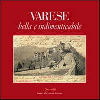 Varese Bella E Indimenticabile  di Aa.vv. - libri