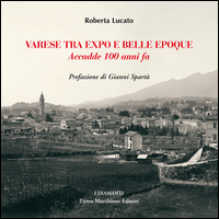Varese Tra Expo E Belle Epoque Accadde 100 Anni Fa  di Lucato Roberta - libri