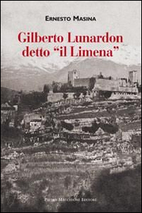 Gilberto Lunardon Detto Il Limena  di Masina Ernesto - libri