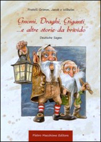 Gnomi Draghi Giganti E Altre Storie Da Brivido  di Grimm Jacob  Grimm Wilhelm - libri