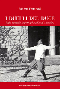 Duelli_Del_Duce_Dalle_Memorie_Segrete_Del_Medico_Di_Mussolini_(i)_-Festorazzi_Roberto