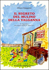 Segreto Del Mulino Della Valganna In Appendice Una Ricerca Inedita Di Alma Pizzi (il)  di Zangarini Chiara - libri