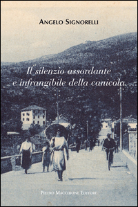 Silenzio Assordante E Infrangibile Della Canicola (il)  di Signorelli Angelo - libri