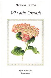 Via Delle Ortensie  di Brustio Mariano - libri