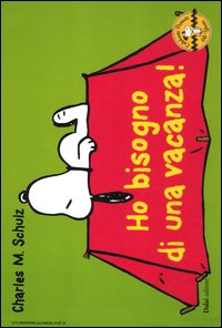 Peanuts_Ho_Bisogno_Di_Una_Vacanza_Celebrate_60_Years_-Schulz_Charles_M.