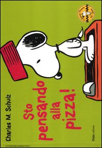 Peanuts_Sto_Pensando_Alla_Pizza!_Celebrate_60_Years_-Schulz_Charles_M.