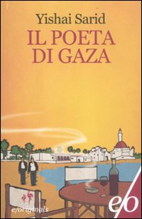 Poeta Di Gaza  di Sarid Yishai - libri
