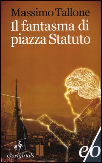 Fantasma_Di_Piazza_Statuto_il_-Tallone_Massimo