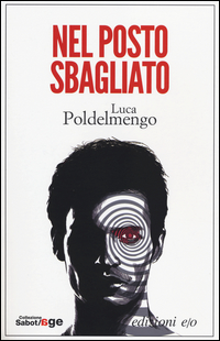 Nel Posto Sbagliato di Poldelmengo Luca - libri Nel Posto Sbagliato di Poldelmengo Luca - libri