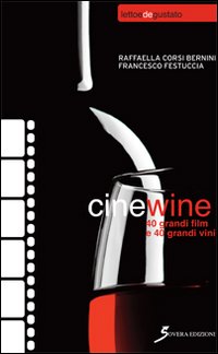 Cinewine_40_Grandi_Film_&_40_Grandi_Vini_-Corsi_Bernini_Raffaella_Festuc