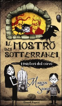 Misteri Del Corvo - Mostro Dei Sotteranei  di Sedgwick Markus - libri