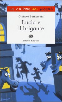Lucia E Il Brigante  di Bernasconi Gionata - Libro