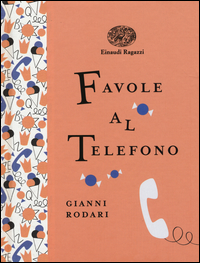 Favole Al Telefono Ediz Illustrata  di Rodari Gianni - libri